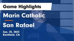 Marin Catholic  vs San Rafael  Game Highlights - Jan. 25, 2022