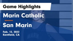 Marin Catholic  vs San Marin  Game Highlights - Feb. 12, 2022