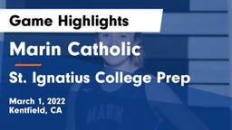 Marin Catholic  vs St. Ignatius College Prep Game Highlights - March 1, 2022