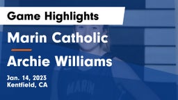 Marin Catholic  vs Archie Williams  Game Highlights - Jan. 14, 2023