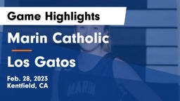 Marin Catholic  vs Los Gatos  Game Highlights - Feb. 28, 2023