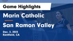 Marin Catholic  vs San Ramon Valley  Game Highlights - Dec. 2, 2023