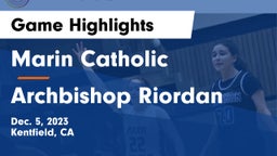 Marin Catholic  vs Archbishop Riordan  Game Highlights - Dec. 5, 2023