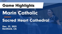 Marin Catholic  vs Sacred Heart Cathedral  Game Highlights - Dec. 22, 2023