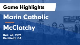 Marin Catholic  vs McClatchy Game Highlights - Dec. 30, 2023