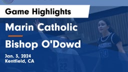 Marin Catholic  vs Bishop O'Dowd  Game Highlights - Jan. 3, 2024