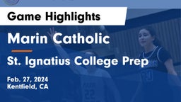 Marin Catholic  vs St. Ignatius College Prep Game Highlights - Feb. 27, 2024