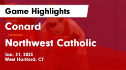 Conard  vs Northwest Catholic  Game Highlights - Jan. 31, 2023
