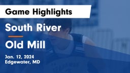 South River  vs Old Mill  Game Highlights - Jan. 12, 2024