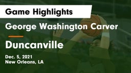 George Washington Carver  vs Duncanville  Game Highlights - Dec. 5, 2021