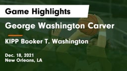 George Washington Carver  vs KIPP Booker T. Washington  Game Highlights - Dec. 18, 2021