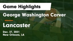 George Washington Carver  vs Lancaster  Game Highlights - Dec. 27, 2021