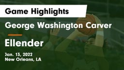 George Washington Carver  vs Ellender  Game Highlights - Jan. 13, 2022
