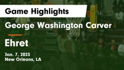 George Washington Carver  vs Ehret  Game Highlights - Jan. 7, 2023