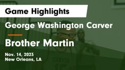 George Washington Carver  vs Brother Martin  Game Highlights - Nov. 14, 2023