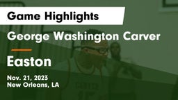 George Washington Carver  vs Easton  Game Highlights - Nov. 21, 2023