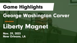 George Washington Carver  vs Liberty Magnet  Game Highlights - Nov. 29, 2023