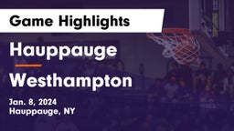 Hauppauge  vs Westhampton Game Highlights - Jan. 8, 2024