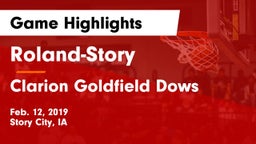 Roland-Story  vs Clarion Goldfield Dows  Game Highlights - Feb. 12, 2019