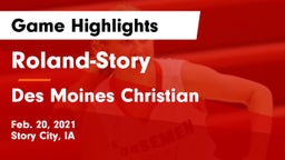 Roland-Story  vs Des Moines Christian  Game Highlights - Feb. 20, 2021