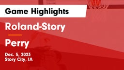Roland-Story  vs Perry  Game Highlights - Dec. 5, 2023