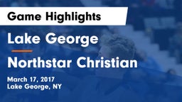Lake George  vs Northstar Christian Game Highlights - March 17, 2017