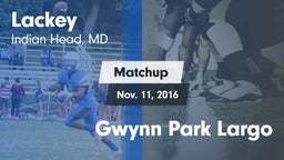Matchup: Lackey  vs. Gwynn Park Largo 2016