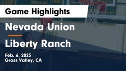 Nevada Union  vs Liberty Ranch  Game Highlights - Feb. 6, 2023