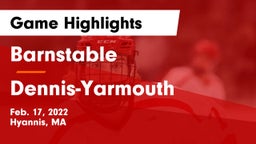 Barnstable  vs Dennis-Yarmouth  Game Highlights - Feb. 17, 2022