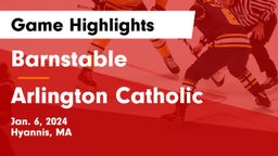 Barnstable  vs Arlington Catholic  Game Highlights - Jan. 6, 2024