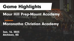 Maur Hill Prep-Mount Academy  vs Maranatha Christian Academy Game Highlights - Jan. 16, 2023