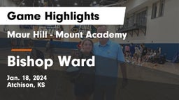 Maur Hill - Mount Academy  vs Bishop Ward  Game Highlights - Jan. 18, 2024