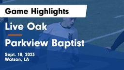 Live Oak  vs Parkview Baptist  Game Highlights - Sept. 18, 2023