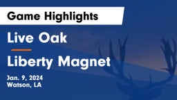 Live Oak  vs Liberty Magnet  Game Highlights - Jan. 9, 2024