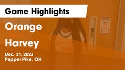 Orange  vs Harvey  Game Highlights - Dec. 21, 2023