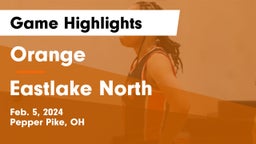Orange  vs Eastlake North  Game Highlights - Feb. 5, 2024