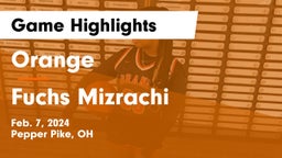 Orange  vs Fuchs Mizrachi Game Highlights - Feb. 7, 2024