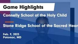 Connelly School of the Holy Child  vs Stone Ridge School of the Sacred Heart Game Highlights - Feb. 9, 2023