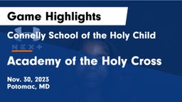 Connelly School of the Holy Child  vs Academy of the Holy Cross Game Highlights - Nov. 30, 2023