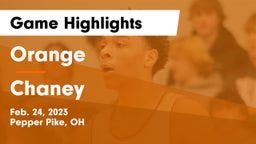 Orange  vs Chaney  Game Highlights - Feb. 24, 2023