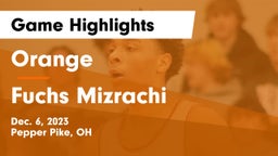 Orange  vs Fuchs Mizrachi Game Highlights - Dec. 6, 2023