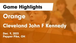Orange  vs Cleveland John F Kennedy  Game Highlights - Dec. 9, 2023