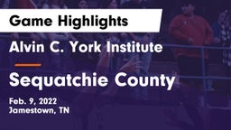 Alvin C. York Institute vs Sequatchie County  Game Highlights - Feb. 9, 2022