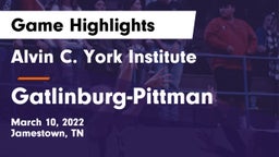 Alvin C. York Institute vs Gatlinburg-Pittman  Game Highlights - March 10, 2022