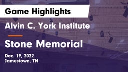 Alvin C. York Institute vs Stone Memorial  Game Highlights - Dec. 19, 2022
