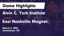 Alvin C. York Institute vs East Nashville Magnet Game Highlights - March 4, 2023