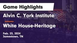 Alvin C. York Institute vs White House-Heritage  Game Highlights - Feb. 23, 2024