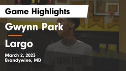Gwynn Park  vs Largo  Game Highlights - March 2, 2023