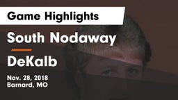 South Nodaway  vs DeKalb  Game Highlights - Nov. 28, 2018
