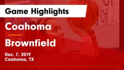 Coahoma  vs Brownfield  Game Highlights - Dec. 7, 2019